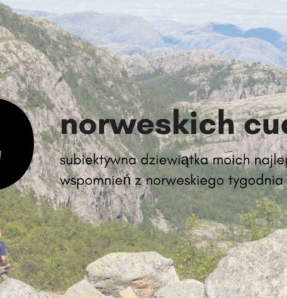 Top 9 Norwegii. Moje najpiękniejsze miejsca kraju fiordów.