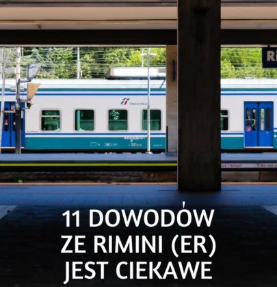 A ja lubię Rimini, albo 11 dowodów na to, że Rimini jest ciekawe