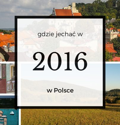 10 miejsc na wakacje w Polsce wg polskich blogerów