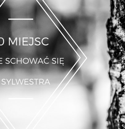 Sylwester: 10 miejsc w Polsce, gdzie warto się schować