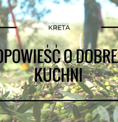 Kreta – opowieść o dobrej kuchni