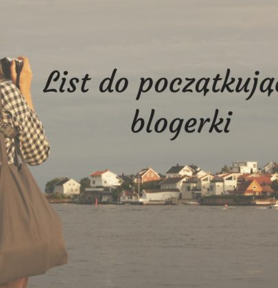 5 lat bloga! List do początkującej blogerki