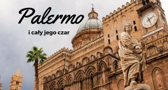 12 powodów, dla których musisz zobaczyć Palermo