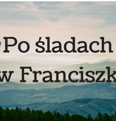 Idąc śladami Franciszka