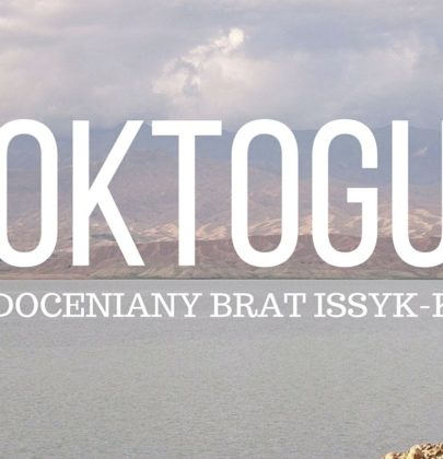Kirgistan to nie tylko Issyk-Kul! Jezioro Toktogul jest równie piękne!