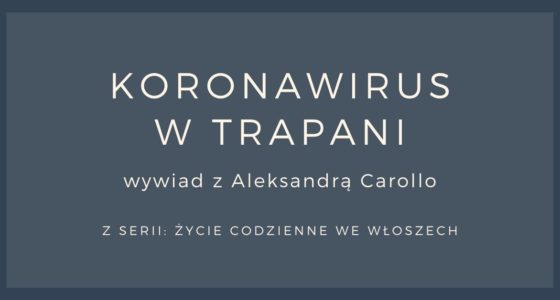 Sycylia w czasach koronawirusa: wywiad z Aleksandrą Carollo