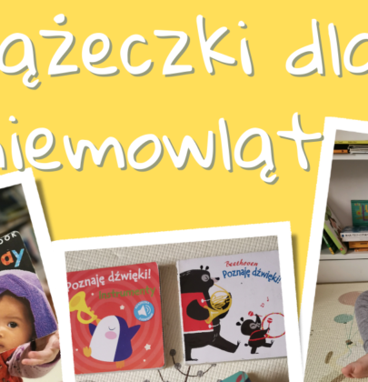 Książeczki dla niemowląt – co czytamy naszym najmłodszym pociechom